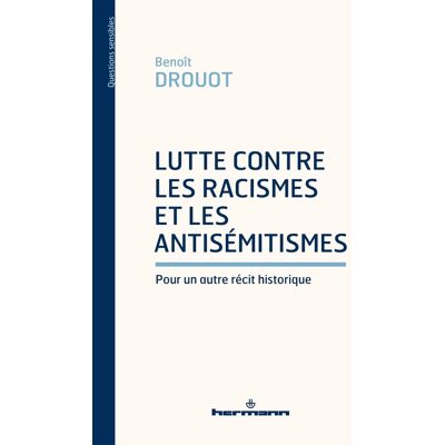 Lutte contre les racismes et les antisémitismes : Pour un autre récit historique - Publicité Lutte contre les racismes et les antisémitismes : Pour un autre récit historique - Publicité