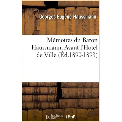 Memoires du baron haussmann. avant l'hotel de ville (ed.1890-1893) - Publicité Memoires du baron haussmann. avant l'hotel de ville (ed.1890-1893) - Publicité