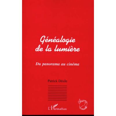 ART GENEALOGIE DE LA LUMIERE : Du panorama au cinéma - Publicité ART GENEALOGIE DE LA LUMIERE : Du panorama au cinéma - Publicité