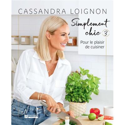 Simplement chic Tome 3 : pour le plaisir de cuisiner - Publicité Simplement chic Tome 3 : pour le plaisir de cuisiner - Publicité