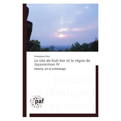 ART Le site de Koh Ker et le règne de Jayavarman IV - Publicité ART Le site de Koh Ker et le règne de Jayavarman IV - Publicité