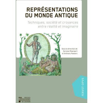 Représentations du monde antique : Techniques, société et croyances entre réalité et imaginaire - Publicité Représentations du monde antique : Techniques, société et croyances entre réalité et imaginaire - Publicité