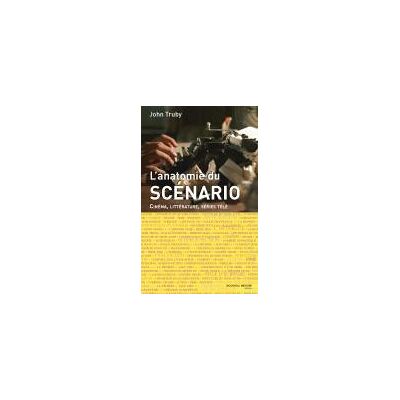 ART L'anatomie du scénario - cinéma, littérature, séries télé - Publicité ART L'anatomie du scénario - cinéma, littérature, séries télé - Publicité