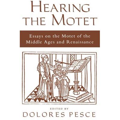 ART Hearing the Motet : essays on the motet of the Middle Ages and Renaissance - Publicité ART Hearing the Motet : essays on the motet of the Middle Ages and Renaissance - Publicité