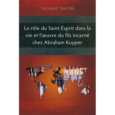 Le rôle du Saint-Esprit dans la vie et l'oeuvre du Fils incarné chez Abraham Kuyper - Publicité Le rôle du Saint-Esprit dans la vie et l'oeuvre du Fils incarné chez Abraham Kuyper - Publicité