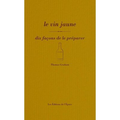 - PAS DE MARQUE - Le vin jaune, dix façons de le préparer - Publicité - PAS DE MARQUE - Le vin jaune, dix façons de le préparer - Publicité