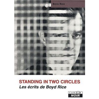 - PAS DE MARQUE - Les écrits de boyd rice - standing two circles - Publicité - PAS DE MARQUE - Les écrits de boyd rice - standing two circles - Publicité