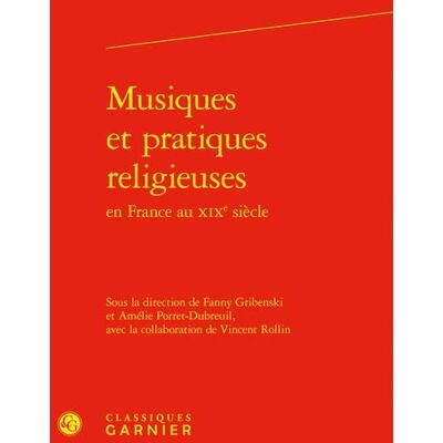 ART Musiques et pratiques religieuses en France au XIXe siècle - Publicité ART Musiques et pratiques religieuses en France au XIXe siècle - Publicité