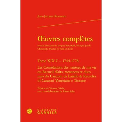 Avant Oeuvres complètes Tome 19 C : 1744-1778 - Les consolations des misères de ma vie ou Recueil d'airs, romances et duos - Canzoni da batello & Raccolta di Canzoni Veneziane e Toscane - Publicité Avant Oeuvres complètes Tome 19 C : 1744-1778 - Les consolations des misères de ma vie ou Recueil d'airs, romances et duos - Canzoni da batello & Raccolta di Canzoni Veneziane e Toscane - Publicité