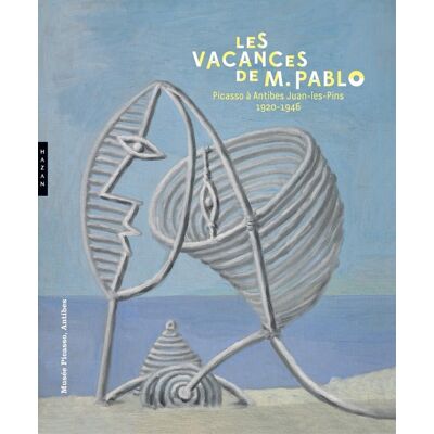 ART Les vacances de monsieur Pablo - Picasso à Antibes Juan-les-Pins, 1920-1946 - Publicité ART Les vacances de monsieur Pablo - Picasso à Antibes Juan-les-Pins, 1920-1946 - Publicité