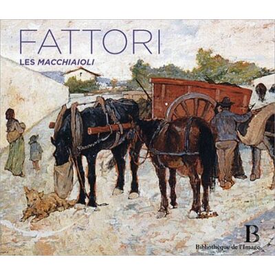 ART Giovanni Fattori (1825-1908) - Les Macchiaioli - Publicité ART Giovanni Fattori (1825-1908) - Les Macchiaioli - Publicité
