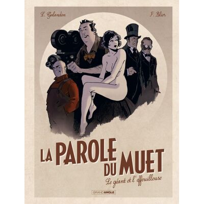 La parole du muet Tome 1 : le géant et l'effeuilleuse - Publicité La parole du muet Tome 1 : le géant et l'effeuilleuse - Publicité