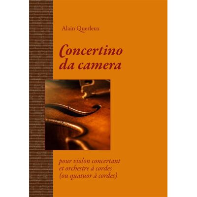 Concertino da camera, pour violon concertant & orchestre à cordes (ou quatuor à cordes) - Publicité Concertino da camera, pour violon concertant & orchestre à cordes (ou quatuor à cordes) - Publicité