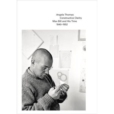 ART Constructive clarity : Max Bill and his time 1940-1952 - Publicité ART Constructive clarity : Max Bill and his time 1940-1952 - Publicité