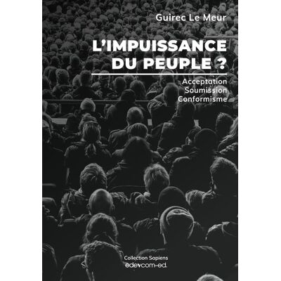 L'impuissance du peuple ? acceptation, soumission, conformisme - Publicité L'impuissance du peuple ? acceptation, soumission, conformisme - Publicité