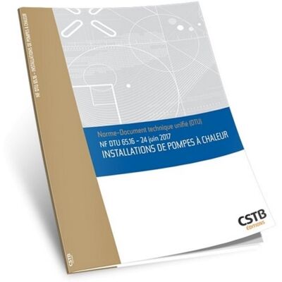 NF DTU 65.16 : juin 2017 : installations de pompes à chaleur - Publicité NF DTU 65.16 : juin 2017 : installations de pompes à chaleur - Publicité
