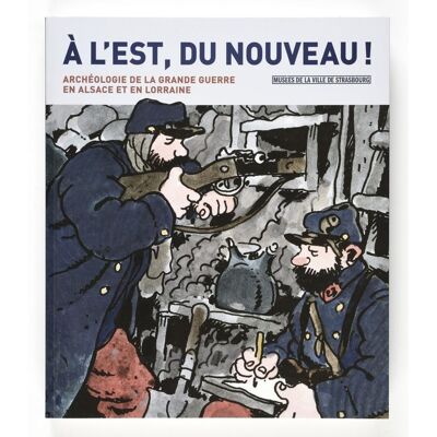 ART À l'Est, du nouveau ! l'archéologie de la grande guerre en Alsace et en Lorraine - Publicité ART À l'Est, du nouveau ! l'archéologie de la grande guerre en Alsace et en Lorraine - Publicité
