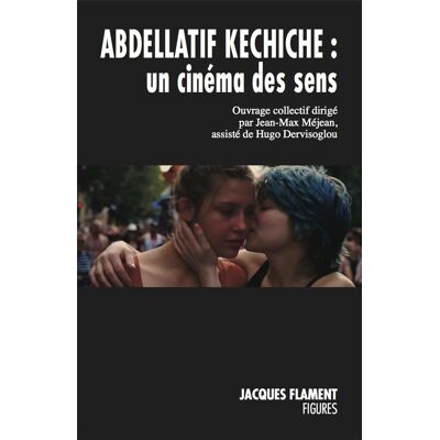 ART Abdellatif kechiche, un cinéma des sens - Publicité ART Abdellatif kechiche, un cinéma des sens - Publicité