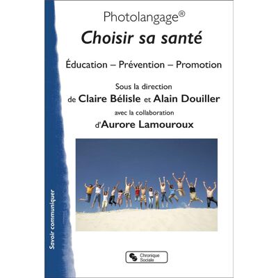 Photolangage : Choisir sa santé - Éducation, prévention, promotion - Publicité Photolangage : Choisir sa santé - Éducation, prévention, promotion - Publicité
