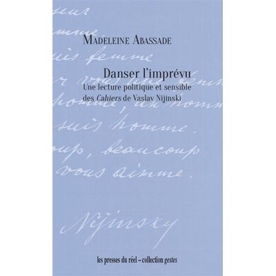 ART Danser l'imprévu : une lecture politique et sensible des cahiers de Vaslav Nijinski - Publicité ART Danser l'imprévu : une lecture politique et sensible des cahiers de Vaslav Nijinski - Publicité