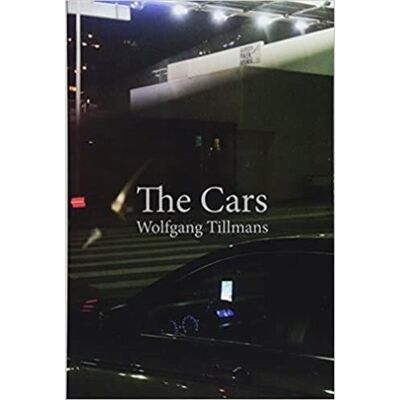 ART Wolfgang tillmans the cars /anglais - Publicité ART Wolfgang tillmans the cars /anglais - Publicité
