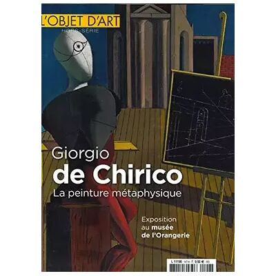 L'Objet d'Art Hs N 147 Giorgio de Chirico - Mars 2020 - Publicité L'Objet d'Art Hs N 147 Giorgio de Chirico - Mars 2020 - Publicité