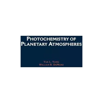 Oxford University Press Photochemistry of Planetary Atmospheres - Yuk L. Yung, William B. DeMore - Publicité Oxford University Press Photochemistry of Planetary Atmospheres - Yuk L. Yung, William B. DeMore - Publicité