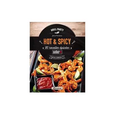 Larousse Weber - Livre de recettes Hot & Spicy - Jamie Purviance - Publicité Larousse Weber - Livre de recettes Hot & Spicy - Jamie Purviance - Publicité