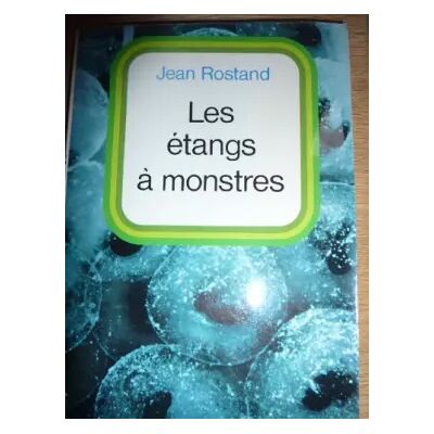 Stock LES ETANGS A MONSTRES, HISTOIRE D'UNE RECHERCHE (1947-1970) - ROSTAND JEAN - Publicité Stock LES ETANGS A MONSTRES, HISTOIRE D'UNE RECHERCHE (1947-1970) - ROSTAND JEAN - Publicité