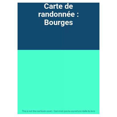 IGN Carte de randonnée : Bourges - Publicité IGN Carte de randonnée : Bourges - Publicité