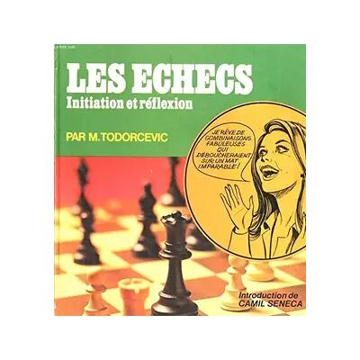 FLEURUS LES ECHECS - INITIATION ET REFLEXION - TODORCEVIC MIODRAG - Publicité FLEURUS LES ECHECS - INITIATION ET REFLEXION - TODORCEVIC MIODRAG - Publicité