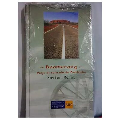 ABC Boomerang : viaje al corazón de Australia - Xavier Moret - Publicité ABC Boomerang : viaje al corazón de Australia - Xavier Moret - Publicité