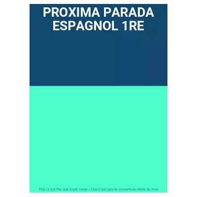 Nathan PROXIMA PARADA ESPAGNOL 1RE - Publicité Nathan PROXIMA PARADA ESPAGNOL 1RE - Publicité