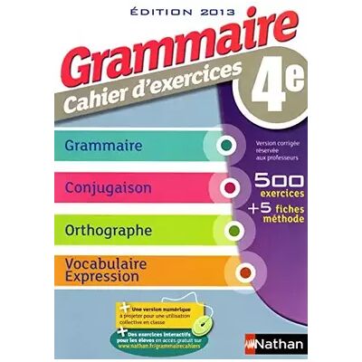 Nathan Grammaire 4e - Cahier d'exercices - VERSION CORRIGÉE RÉSERVÉE AUX ENSEIGNANTS - Cécile de Cazanove, Pierre-Alain Chiffre - Publicité Nathan Grammaire 4e - Cahier d'exercices - VERSION CORRIGÉE RÉSERVÉE AUX ENSEIGNANTS - Cécile de Cazanove, Pierre-Alain Chiffre - Publicité