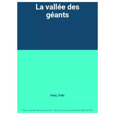 Inconnu La vallée des géants - Felix Feist - Publicité Inconnu La vallée des géants - Felix Feist - Publicité