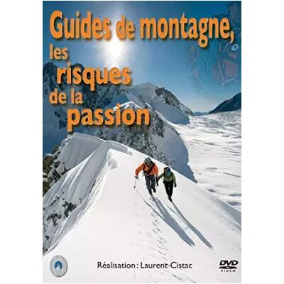 E.P.I. Diffusion Guides de Montagne, Les Risques de la Passion - Laurent Cistac - Publicité E.P.I. Diffusion Guides de Montagne, Les Risques de la Passion - Laurent Cistac - Publicité