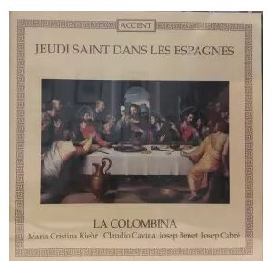 Accent Jeudi Saint Dans Les Espagnes: Feria V In Cœna Domini - La Colombina - Publicité Accent Jeudi Saint Dans Les Espagnes: Feria V In Cœna Domini - La Colombina - Publicité