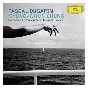 Deutsche Grammophon Morning In Long Island - Pascal Dusapin, Myung-Whun Chung, Orchestre Philharmonique De Radio France - Publicité Deutsche Grammophon Morning In Long Island - Pascal Dusapin, Myung-Whun Chung, Orchestre Philharmonique De Radio France - Publicité