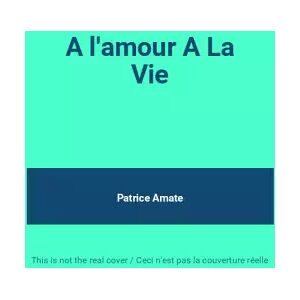 Disques DOM A l'amour A La Vie - Patrice Amate - Publicité Disques DOM A l'amour A La Vie - Patrice Amate - Publicité