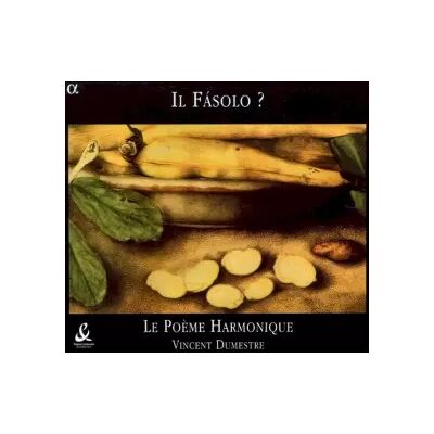 Alpha Productions Il Fasolo ? - Le Poème Harmonique, Vincent Dumestre, Giovanni Battista Fasolo - Publicité Alpha Productions Il Fasolo ? - Le Poème Harmonique, Vincent Dumestre, Giovanni Battista Fasolo - Publicité