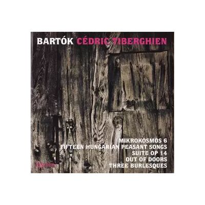 Hyperion Mikrokosmos 6; Fifteen Hungarian Peasant Songs; Suite, Op. 14; Out Of Doors; Three Burlesques - Béla Bartók, Cédric Tiberghien - Publicité Hyperion Mikrokosmos 6; Fifteen Hungarian Peasant Songs; Suite, Op. 14; Out Of Doors; Three Burlesques - Béla Bartók, Cédric Tiberghien - Publicité