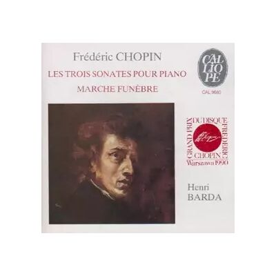 CALLIOPE Les Trois Sonates Pour Piano, Marche Funèbre - Frédéric Chopin, Henri Barda - Publicité CALLIOPE Les Trois Sonates Pour Piano, Marche Funèbre - Frédéric Chopin, Henri Barda - Publicité