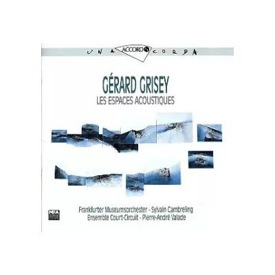 Accord Les Espaces Acoustiques - Pierre-André Valade, Gérard Grisey, Frankfurter Opern- Und Museumsorchester, Sylvain Cambreling, Ensemble Court-Circuit - Publicité Accord Les Espaces Acoustiques - Pierre-André Valade, Gérard Grisey, Frankfurter Opern- Und Museumsorchester, Sylvain Cambreling, Ensemble Court-Circuit - Publicité
