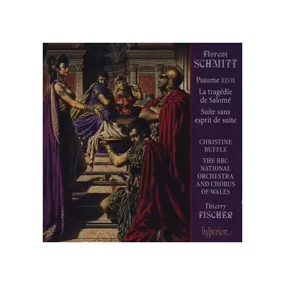 Hyperion Psaume XLVII / La Tragédie De Salomé / Suite Sans Esprit De Suite - The BBC National Orchestra Of Wales, Florent Schmitt, Christine Buffle, The BBC National Chorus Of Wales, Thierry Fischer (2) - Publicité Hyperion Psaume XLVII / La Tragédie De Salomé / Suite Sans Esprit De Suite - The BBC National Orchestra Of Wales, Florent Schmitt, Christine Buffle, The BBC National Chorus Of Wales, Thierry Fischer (2) - Publicité