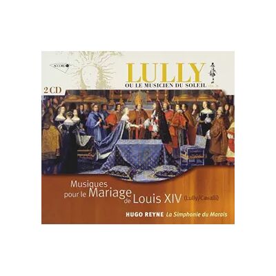 Accord Musiques pour le mariage de Louis XIV - Lully, Cavalli, Hidalgo et Lambert (Lully ou le Musicien du Soleil, vol IX) - Hugo Reyne, Hugo la Simphonie du Marais - Publicité Accord Musiques pour le mariage de Louis XIV - Lully, Cavalli, Hidalgo et Lambert (Lully ou le Musicien du Soleil, vol IX) - Hugo Reyne, Hugo la Simphonie du Marais - Publicité