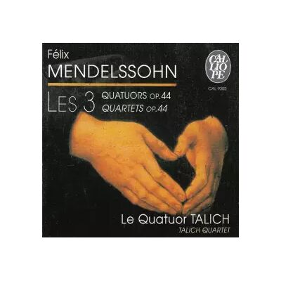 Calliope (Fra) Mendelssohn : les Trois quatuors op. 44 - Quatuor Talich - Publicité Calliope (Fra) Mendelssohn : les Trois quatuors op. 44 - Quatuor Talich - Publicité
