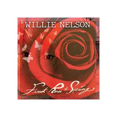 Legacy Recordings First Rose of Spring - Willie Nelson - Publicité Legacy Recordings First Rose of Spring - Willie Nelson - Publicité