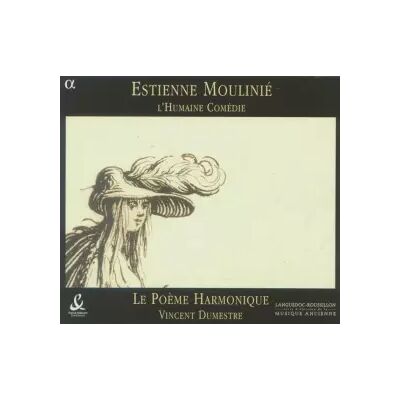 Alpha Productions L'Humaine Comédie - Le Poème Harmonique, Vincent Dumestre, Étienne Moulinié - Publicité Alpha Productions L'Humaine Comédie - Le Poème Harmonique, Vincent Dumestre, Étienne Moulinié - Publicité
