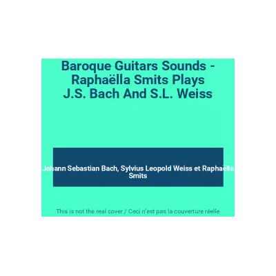 Accent Baroque Guitars Sounds - Raphaëlla Smits Plays J.S. Bach And S.L. Weiss - Johann Sebastian Bach, Sylvius Leopold Weiss, Raphaëlla Smits - Publicité Accent Baroque Guitars Sounds - Raphaëlla Smits Plays J.S. Bach And S.L. Weiss - Johann Sebastian Bach, Sylvius Leopold Weiss, Raphaëlla Smits - Publicité