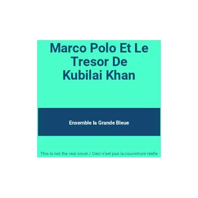 M10 Marco Polo Et Le Tresor De Kubilai Khan - Ensemble la Grande Bleue - Publicité M10 Marco Polo Et Le Tresor De Kubilai Khan - Ensemble la Grande Bleue - Publicité